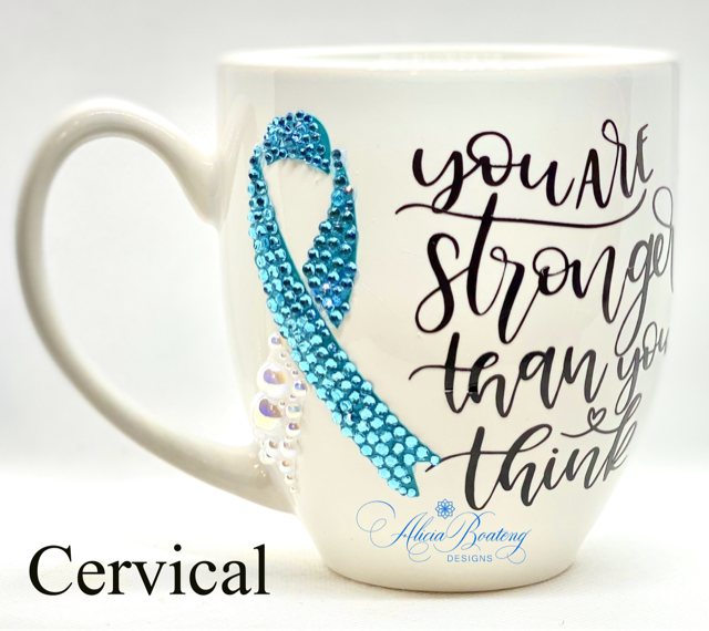 You are Stronger Cervical Cancer  Coffee / Tea cup, Bling Coffee Cup,