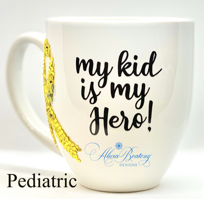 My kid is a HERO!  Pediatric Cancer Coffee / Tea cup, Bling Coffee Cup,