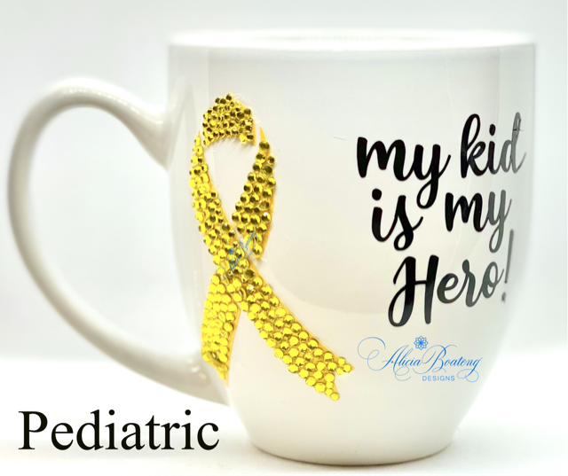 My kid is a HERO!  Pediatric Cancer Coffee / Tea cup, Bling Coffee Cup,